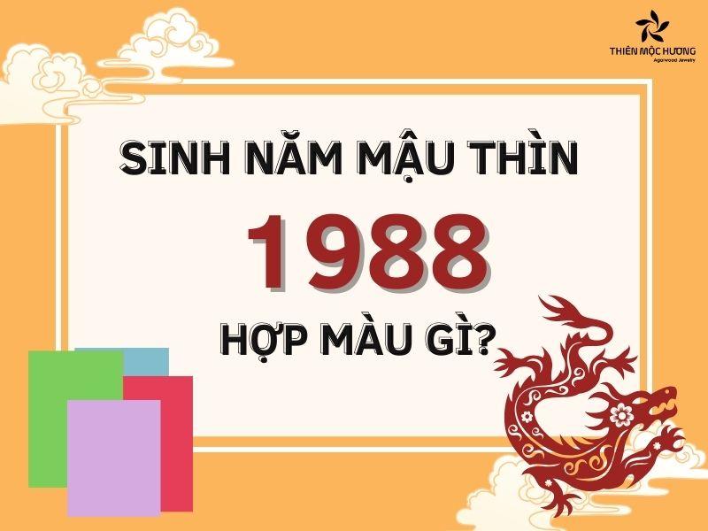 Tuổi Mậu Thìn sinh năm 1988 hợp màu gì? Vật phong thủy phù hợp