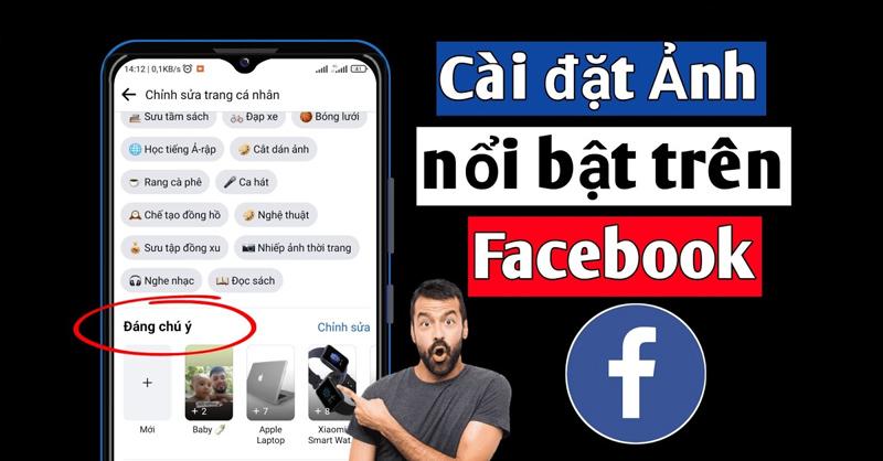 Hướng dẫn cách thêm ảnh nổi bật Facebook để trang cá nhân thêm phong phú, ấn tượng