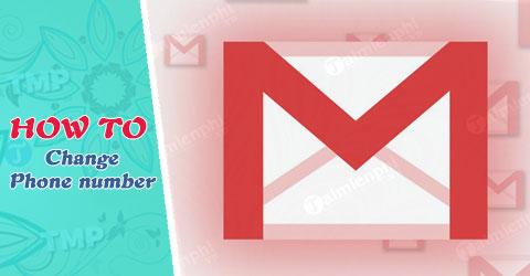 Bí quyết thay đổi số điện thoại trên Gmail