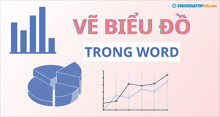 Hướng dẫn chi tiết cách vẽ biểu đồ trong Word từ A đến Z