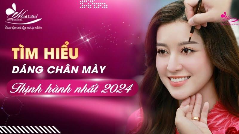 XU HƯỚNG dáng mày đẹp thịnh hành nhất năm 2024