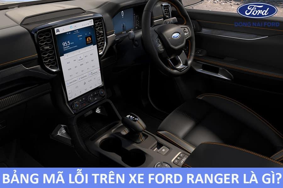 [ CẬP NHẬT ] Thông tin trên bảng mã lỗi xe Ford Ranger có ý nghĩa như thế nào?