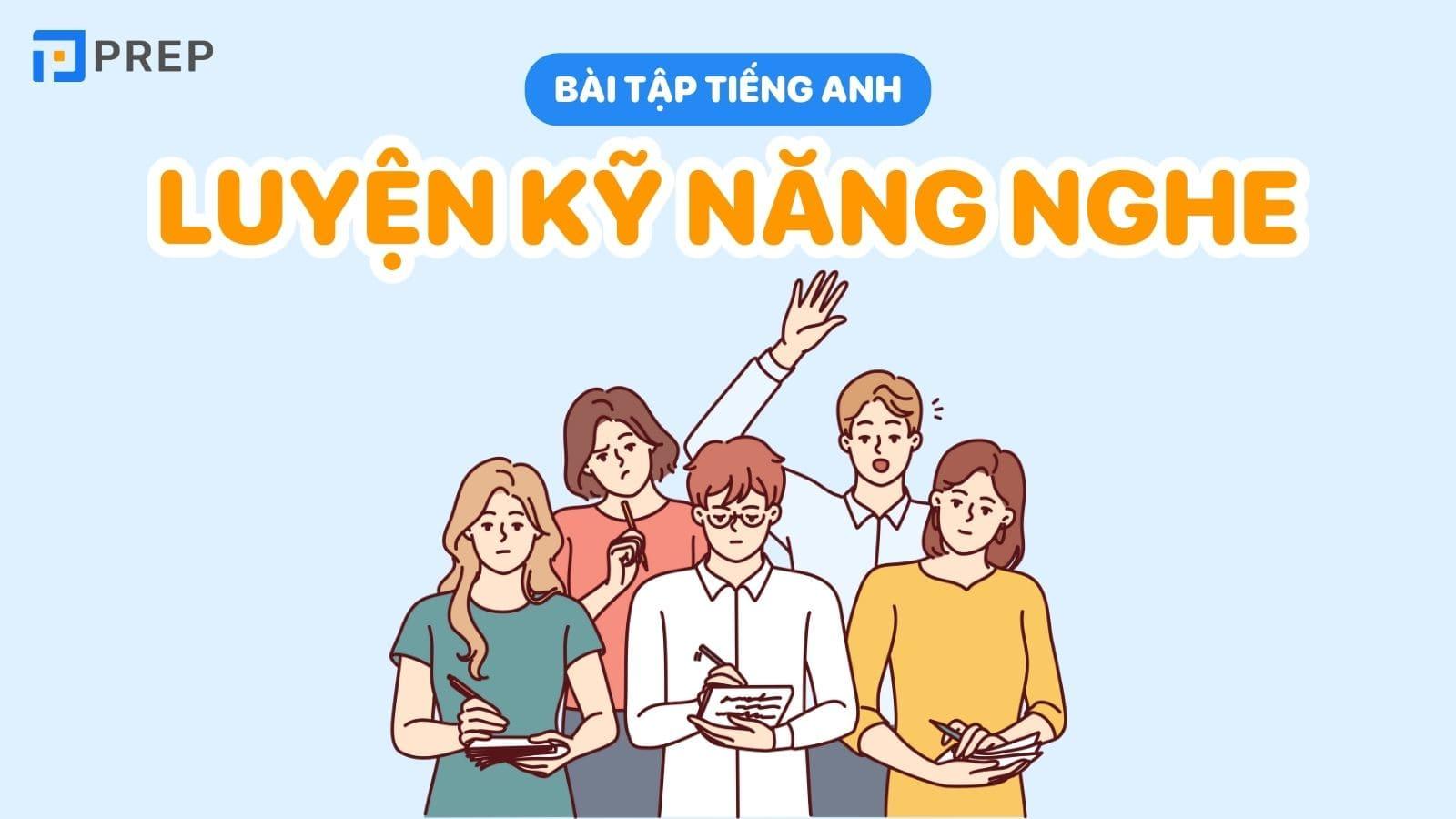 Tổng hợp 7 bộ bài tập luyện nghe tiếng Anh kèm audio có đáp án 