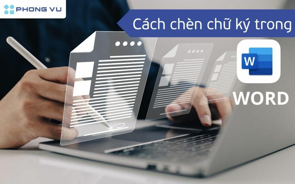 Hướng dẫn chi tiết các cách chèn chữ ký vào Word đơn giản