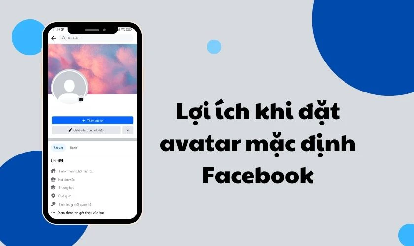 Cách đặt avatar mặc định Facebook, tránh lộ ảnh cá nhân