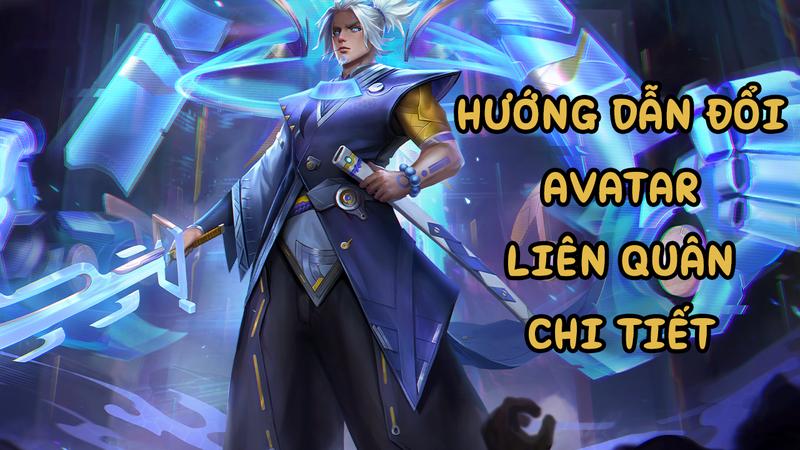 Cách đổi avatar Liên Quân Mobile cực nhanh, đơn giản, chi tiết