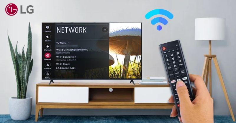 Cách bật Wi-Fi trên tivi LG để truy cập internet như thế nào?