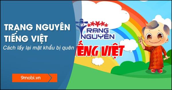 Bí quyết khôi phục mật khẩu Trạng Nguyên Tiếng Việt bị mất