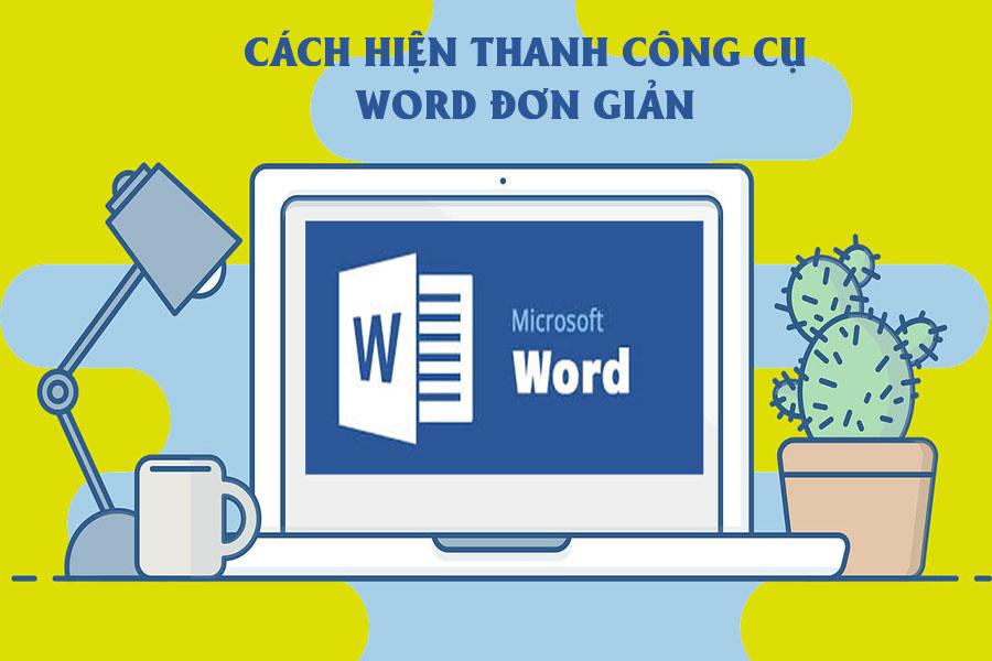 Tổng hợp cách hiện thanh công cụ trong Word đa dạng phiên bản