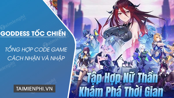 Cập nhật Mã Code Goddess Tốc Chiến mới nhất để nhận Kim Cương và Đặc Vụ 5*