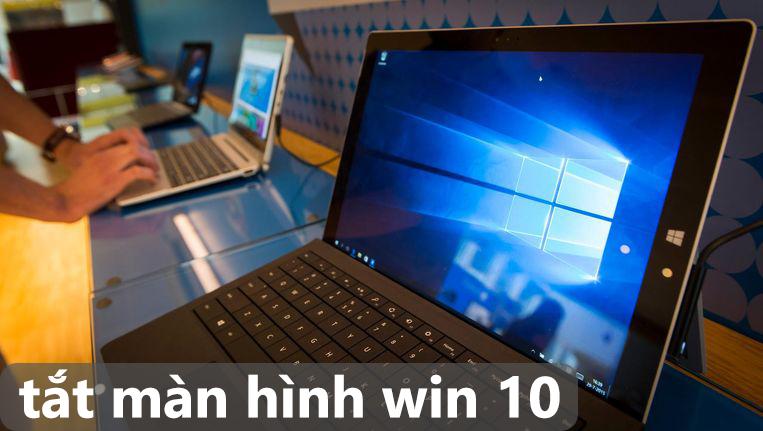 Tắt màn hình máy tính Win 10 nhanh khi không sử dụng