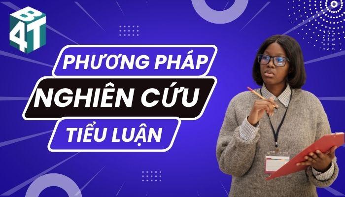 Phương Pháp Nghiên Cứu Tiểu Luận Phổ Biến Nhất Cho Sinh Viên