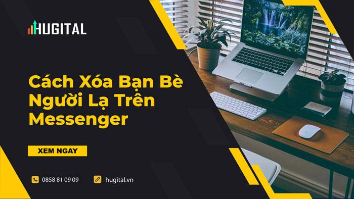 Cách Xóa Bạn Bè, Người Lạ Trên Messenger Facebook (Ngay Và Luôn)