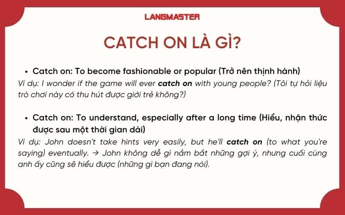 CATCH ON LÀ GÌ? CÁC CÁCH DÙNG PHỔ BIẾN CỦA CATCH ON