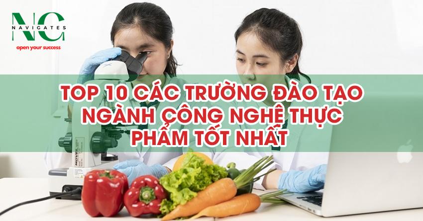 Top 10 các trường đào tạo ngành Công nghệ thực phẩm tốt nhất