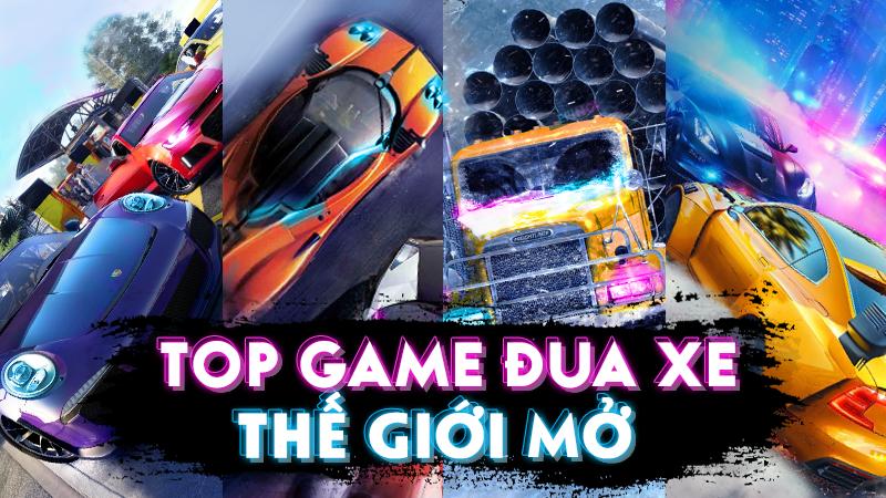 Top 12 game đua xe thế giới mở rộng lớn và thử thách