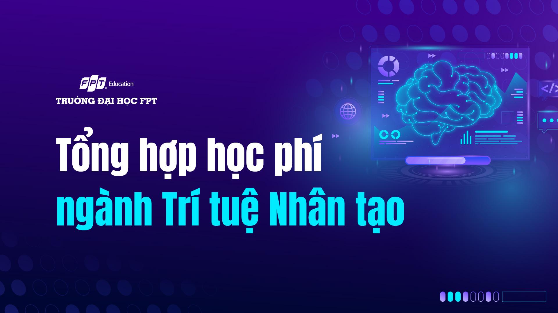 Tổng hợp học phí ngành Trí tuệ nhân tạo [Mới nhất]