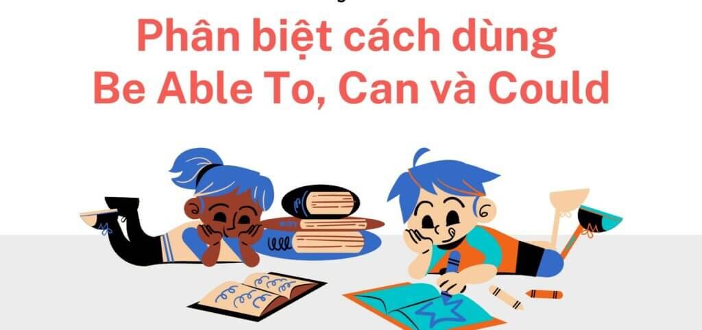 Sử dụng cấu trúc “can” và “can’t” trong tiếng Anh như thế nào là chuẩn nhất? – Những lưu ý bạn không nên bỏ qua