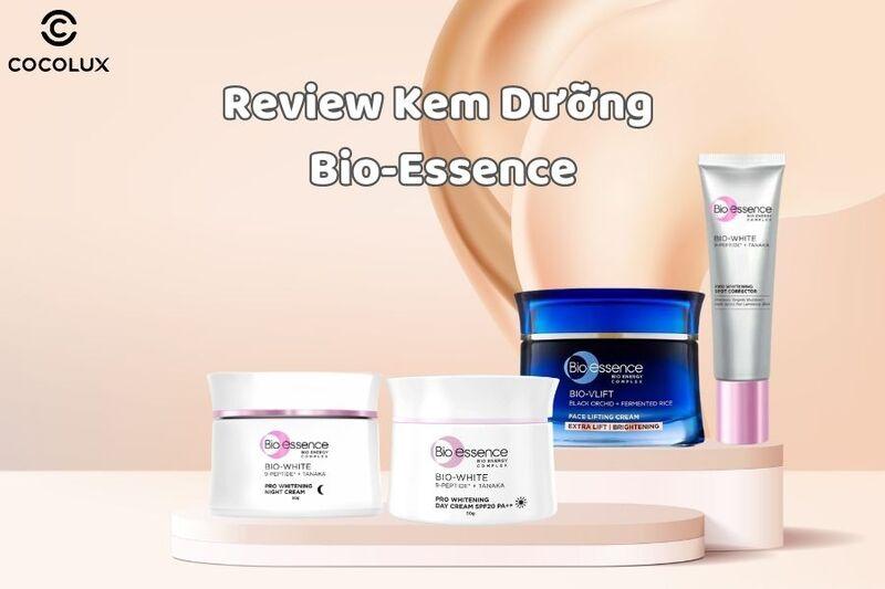 Review kem dưỡng Bio-essence loại nào tốt nhất?