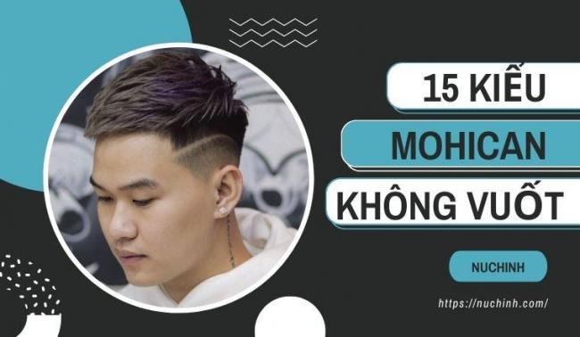 Khám phá 15 kiểu tóc mohican không vuốt phong cách và cuốn hút