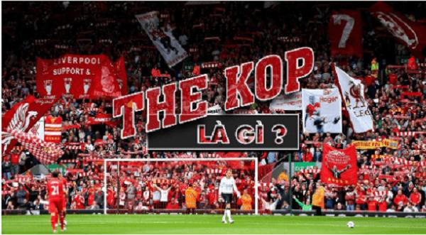 The Kop là gì? Biệt danh The Kop có ý nghĩa gì?