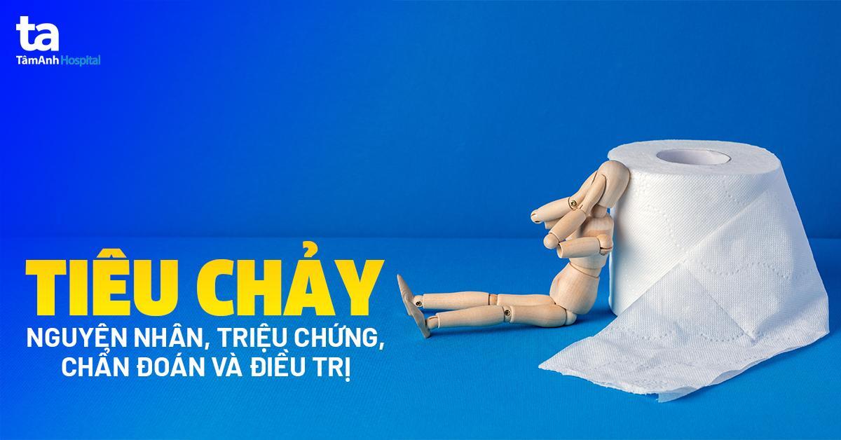 Tiêu chảy: Nguyên nhân, biểu hiện, điều trị và cách phòng ngừa