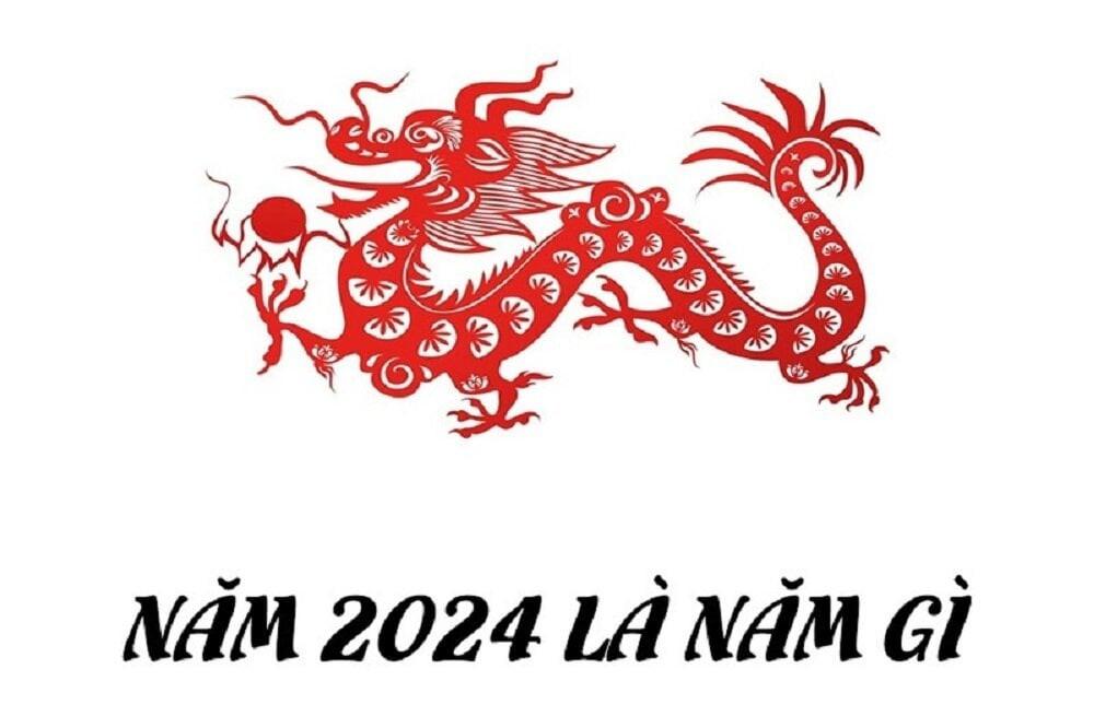 Năm 2024 là năm con gì?