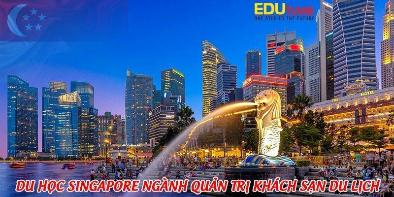 Du học Singapore ngành quản trị khách sạn du lịch