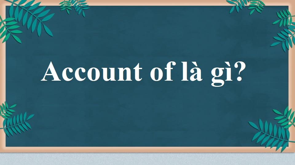 account of là gì