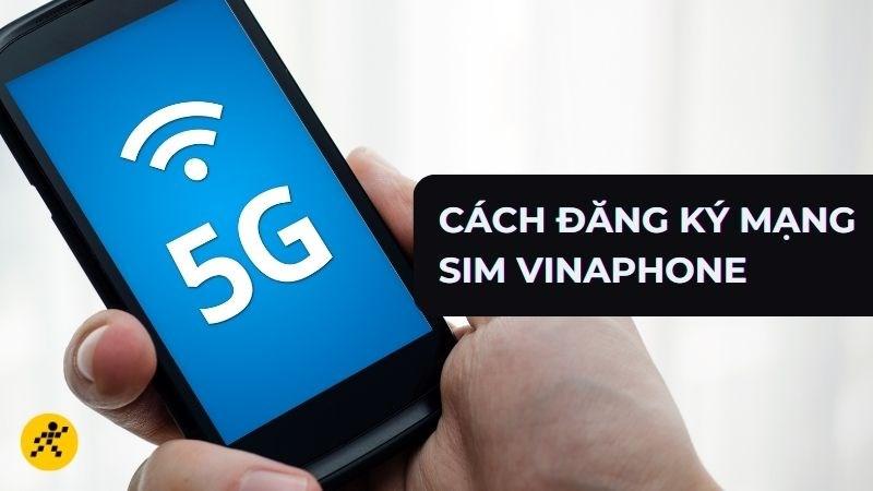 Cách đăng ký mạng SIM VinaPhone siêu đơn giản.