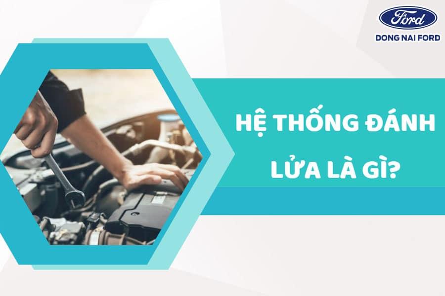 Hệ thống đánh lửa có ở loại động cơ nào? – Phân loại và nhiệm vụ của hệ thống đánh lửa