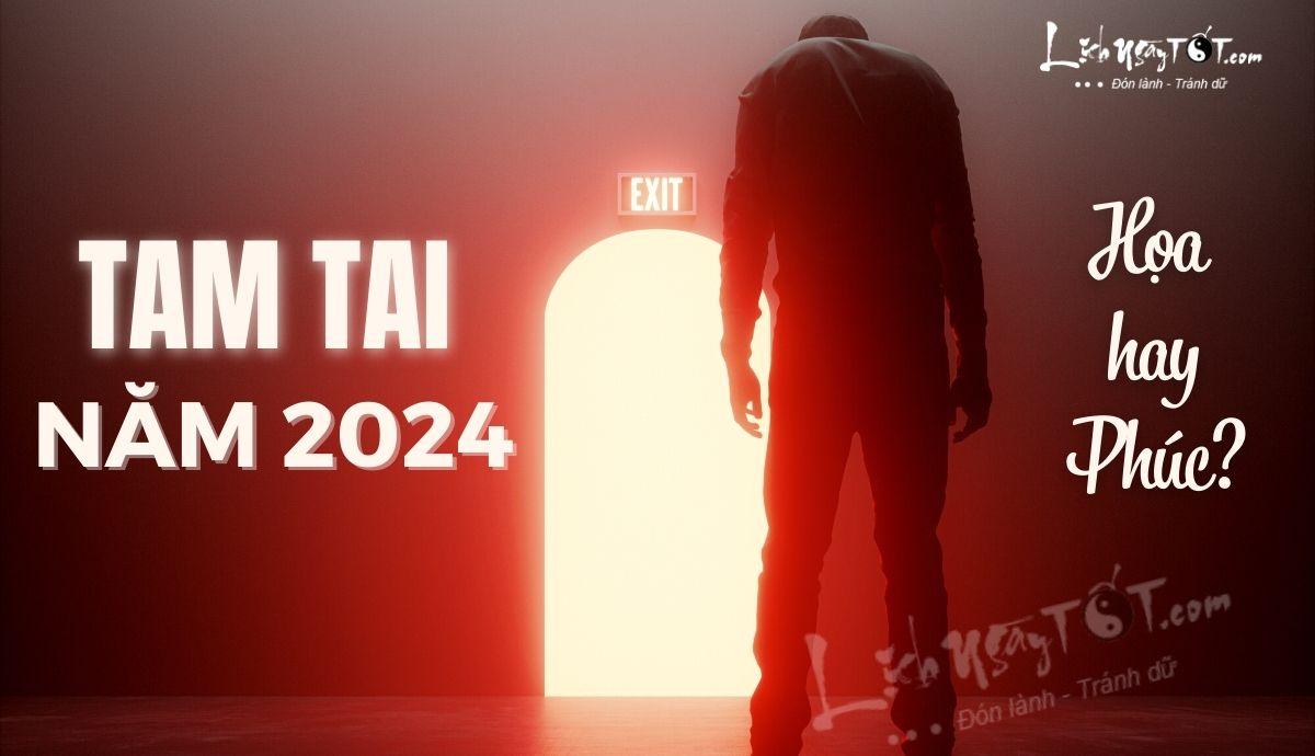 3 tuổi Tam Tai năm 2024: Hai tuổi đã THOÁT HẠN, một tuổi vẫn XUI ĐỦ ĐƯỜNG