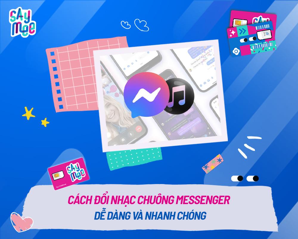 Hướng dẫn cách đổi nhạc chuông Messenger dễ dàng và nhanh chóng