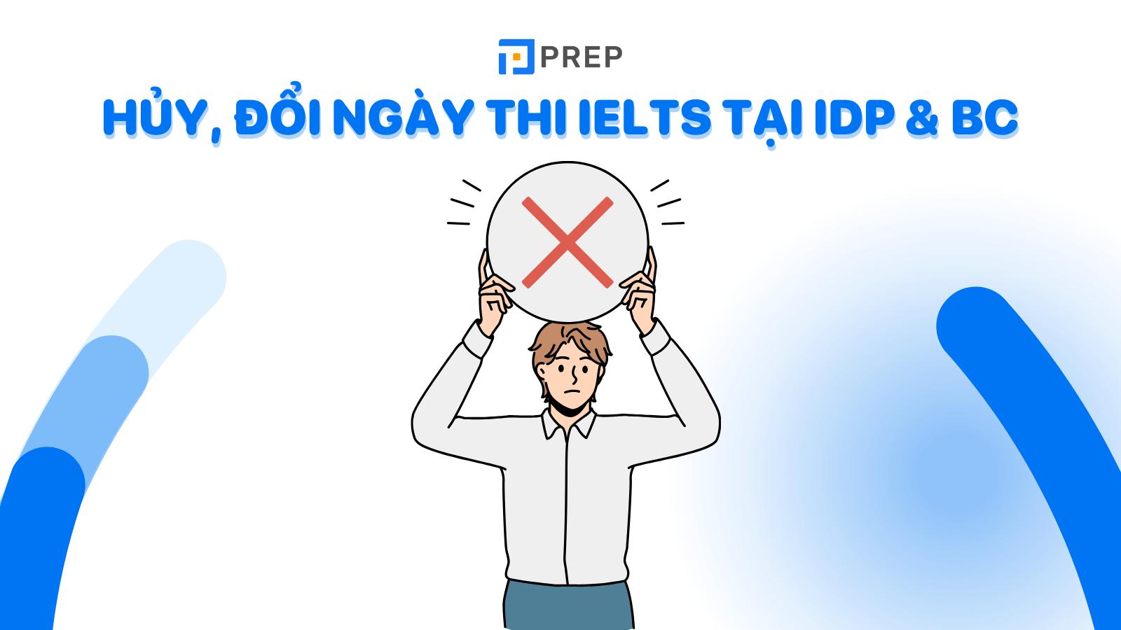Quy định về chính sách hủy thi IELTS, đổi ngày thi IELTS tại IDP & BC