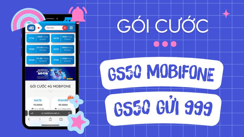 Cách đăng ký gói cước GS50 Mobifone gia tăng 1 năm sử dụng sim