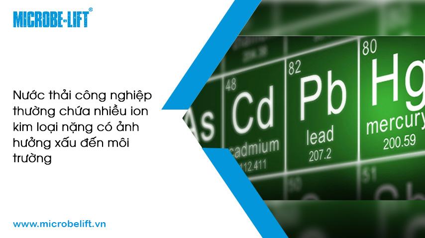 Vì sao nước thải công nghiệp thường chứa các ion kim loại nặng?