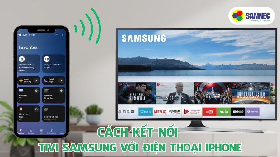 Cách kết nối tivi Samsung với điện thoại Iphone