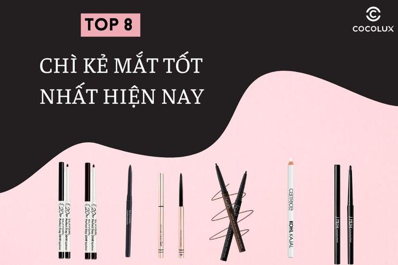 Top 8 chì kẻ mắt tốt nhất hiện nay 